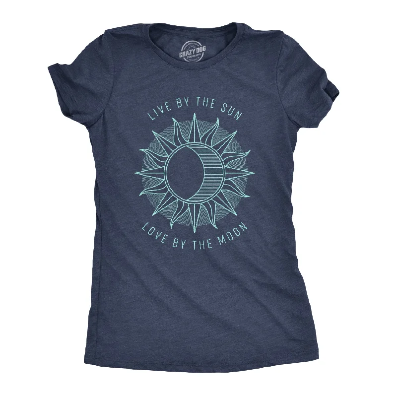 Live By The Sun Love By The Moon Women's T Shirt