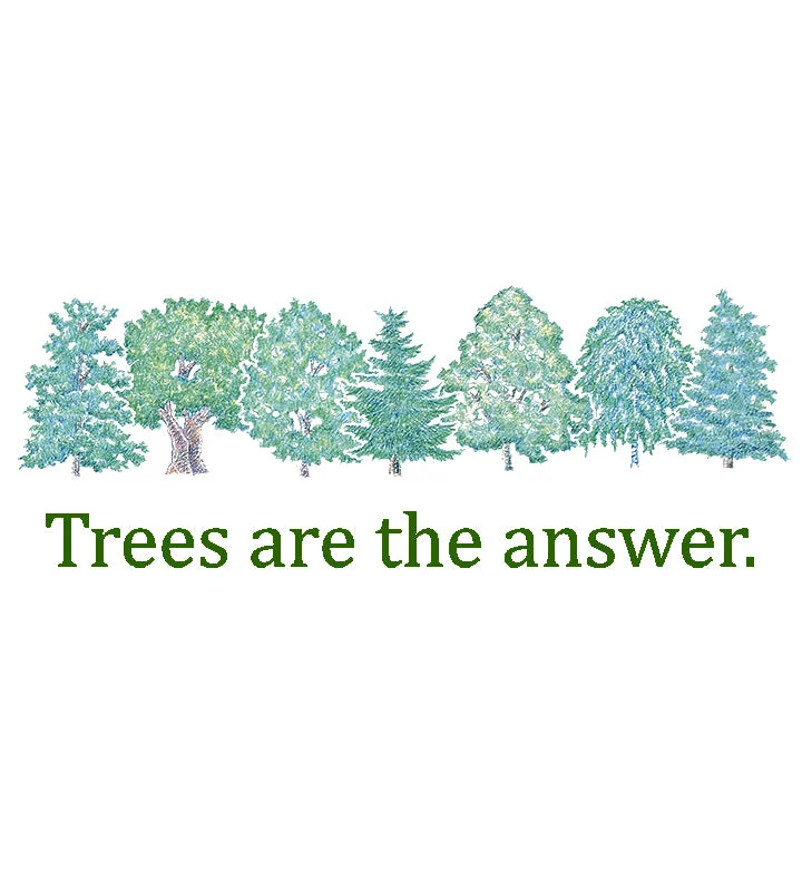 Trees are the Answer